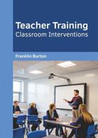 Teacher Training: Classroom Interventions