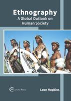 Ethnography: A Global Outlook on Human Society