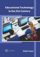 Educational Technology in the 21st Century