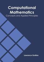 Computational Mathematics: Concepts and Applied Principles
