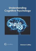 Understanding Cognitive Psychology