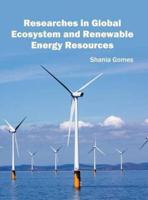 Researches in Global Ecosystem and Renewable Energy Resources