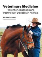Veterinary Medicine: Prevention, Diagnosis and Treatment of Diseases in Animals