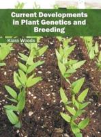 Current Developments in Plant Genetics and Breeding
