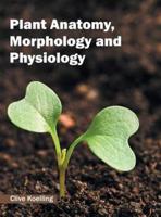 Plant Anatomy, Morphology and Physiology