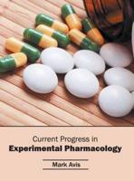Current Progress in Experimental Pharmacology