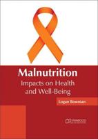 Malnutrition: Impacts on Health and Well-Being