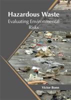 Hazardous Waste: Evaluating Environmental Risks