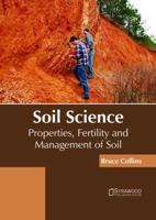 Soil Science: Properties, Fertility and Management of Soil