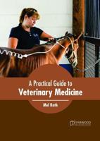 A Practical Guide to Veterinary Medicine