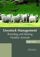 Livestock Management: Breeding and Raising Healthy Animals