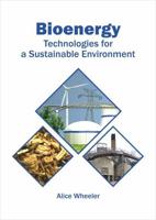 Bioenergy: Technologies for a Sustainable Environment