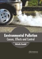 Environmental Pollution: Causes, Effects and Control