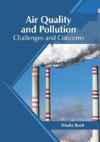 Air Quality and Pollution: Challenges and Concerns