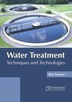 Water Treatment: Techniques and Technologies