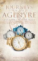 Journeys of the Agenyre-Masters of the Will: The Hunt for the Golden Watch