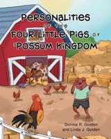 Personalities of The Four Little Pigs of 'Possum Kingdom