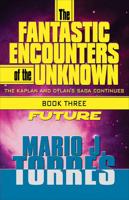 The Fantastic Encounters of the Unknown