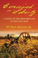 A Novel of the Irish Brigade in the Civil War