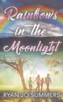 Rainbows in the Moonlight