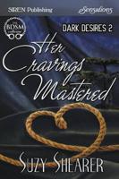 Her Cravings Mastered [Dark Desires 2] (Siren Publishing Sensations)