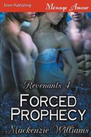 Forced Prophecy [Revenants 4] (Siren Publishing Menage Amour)