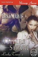 Theirs to Share [Lucky, Texas 2] (Siren Publishing Menage Amour)