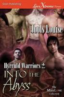 Hyrruld Warriors 2: Into the Abyss (Siren Publishing LoveXtreme Special Edition ManLove)