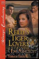 Reilly's Tiger Lovers [The Tigers of Texas 8] (Siren Publishing Menage Everlasting)