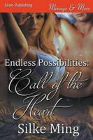 Endless Possibilities: Call of the Heart [Sequel to Endless Possibilities] (Siren Publishing Menage and More)