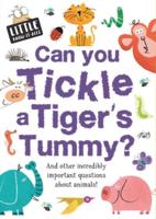 Can You Tickle a Tiger's Tummy?