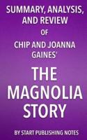 Summary, Analysis, and Review of Chip and Joanna Gaines' the Magnolia Story