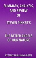 Summary, Analysis, and Review of Steven Pinker's the Better Angels of Our Nature