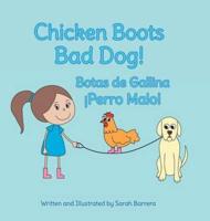 Chicken Boots: Bad Dog! / Botas de Gallina: Perro Malo!