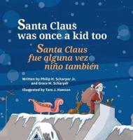 Santa Claus Was Once a Kid Too / Santa Claus Fue Alguna Vez Nino Tambien