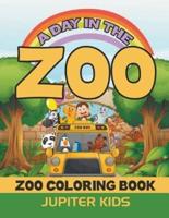 A Day In The Zoo: Zoo Coloring Book