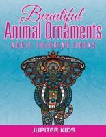 Beautiful Animal Ornaments: Adult Coloring Books