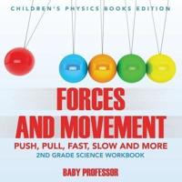 Forces and Movement (Push, Pull, Fast, Slow and More): 2nd Grade Science Workbook   Children's Physics Books Edition