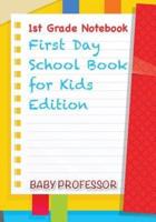 1st Grade Notebook   First Day School Book for Kids Edition