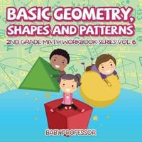 Basic Geometry, Shapes and Patterns   2nd Grade Math Workbook Series Vol 6