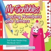 Mr Scribbles - Tracing Numbers and Letters   2nd Grade Handwriting Workbook Vol 2