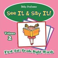 See It & Say It! : Volume 2   First (1st) Grade Sight Words
