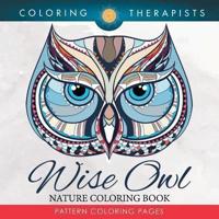 Wise Owl Nature Coloring Book: Pattern Coloring Pages