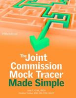 The Joint Commission Mock Tracer Made Simple, 19th Edition