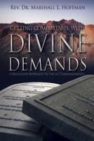 Getting Comfortable With Divine Demands: A Backdoor Approach to the 10 Commandments