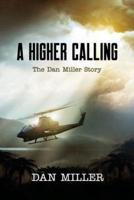 A Higher Calling: The Dan Miller Story