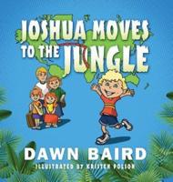 Joshua Moves to the Jungle