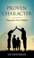 Proven Character: Praying for Our Children