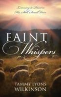 Faint Whispers: Learning to Discern His Still Small Voice