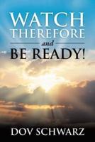 Watch Therefore and be Ready